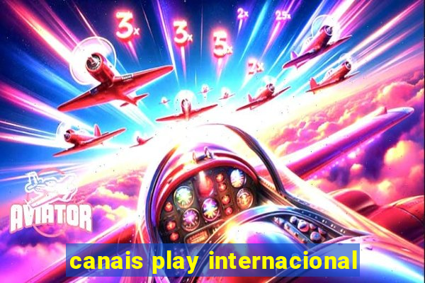 canais play internacional